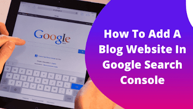 How To Add A Blog Website In Google Search Console 2021
