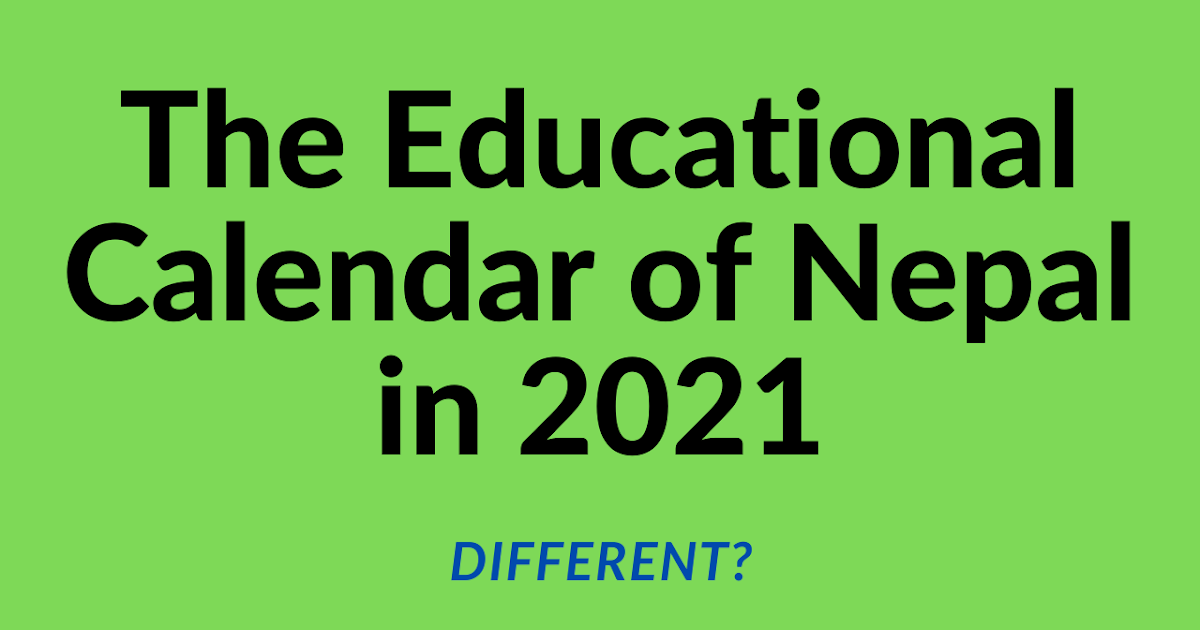 What is the Educational Calendar of Nepal in 2021