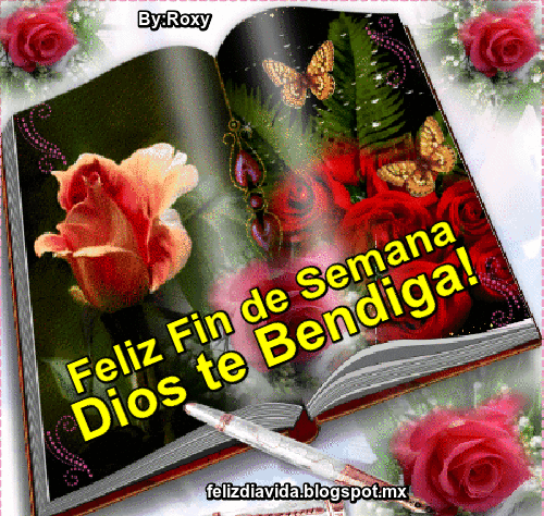 FELIZ DÍA A LA VIDA: Feliz Fin de Semana(Ver más)