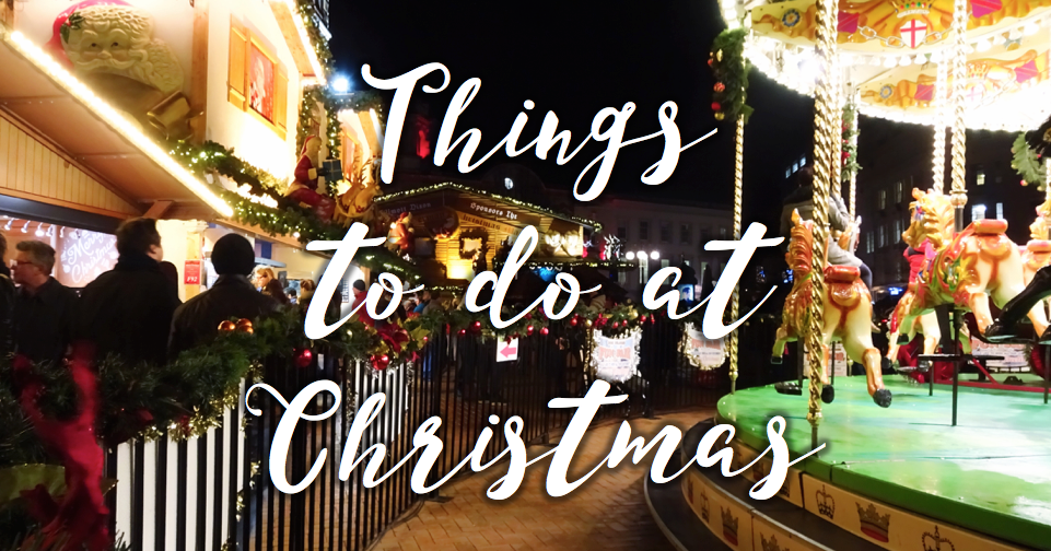 Things To Do At Christmas | Sarahlaublogs