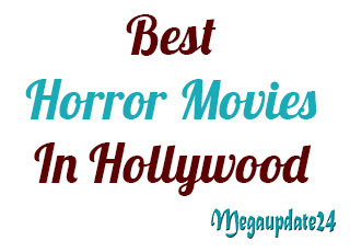 Best Horror Movies In Hollywood Best Horror Movies In Hollywood