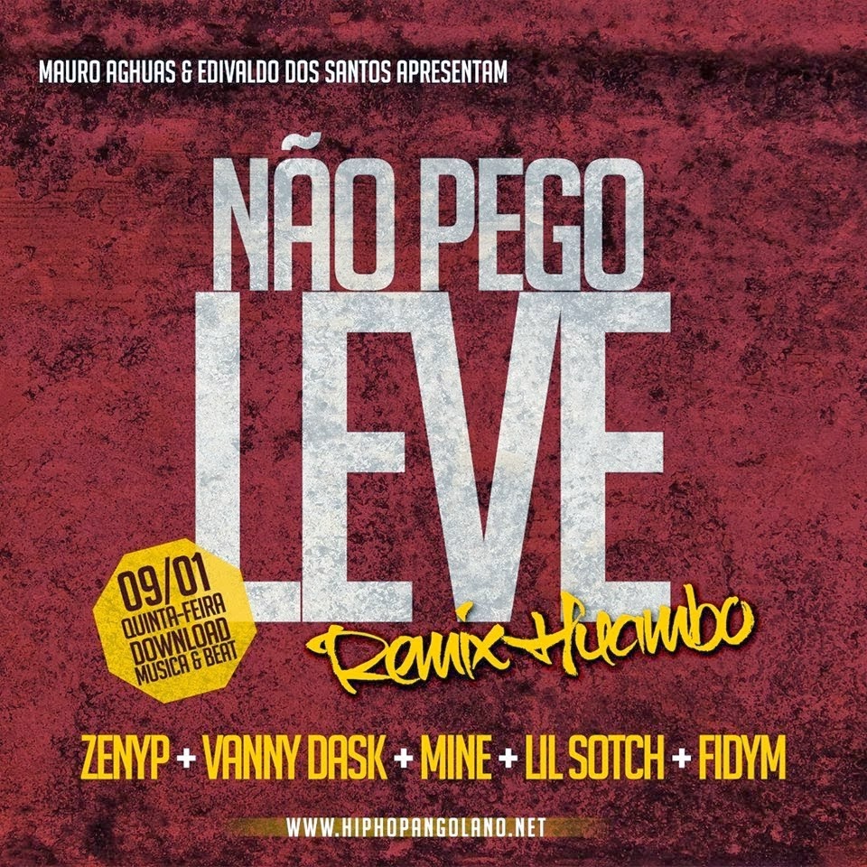 Mauro Aghuas & Edivaldo dos Santos apresentam: Não Pego Leve Remix “Huambo”+ Beat Dia 09.Jan.14
