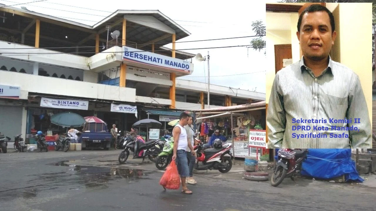 Penertiban Pasar Bersehati Pindahkan Pedagang Disoroti DPRD Kota Manado