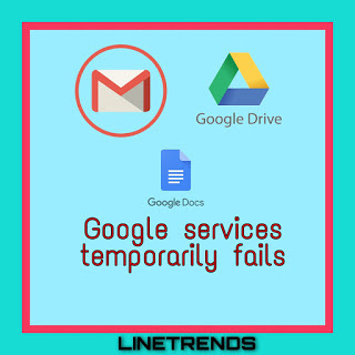 Google services like Gmail, Google docs, Google drive..etc temporary stopped.