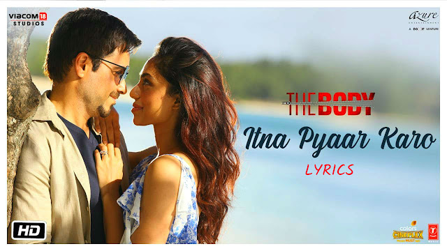 Itna Pyaar Karo Lyrics – The Body Shreya Ghoshal Itna Pyaar Karo Lyrics – The Body Shreya Ghoshal