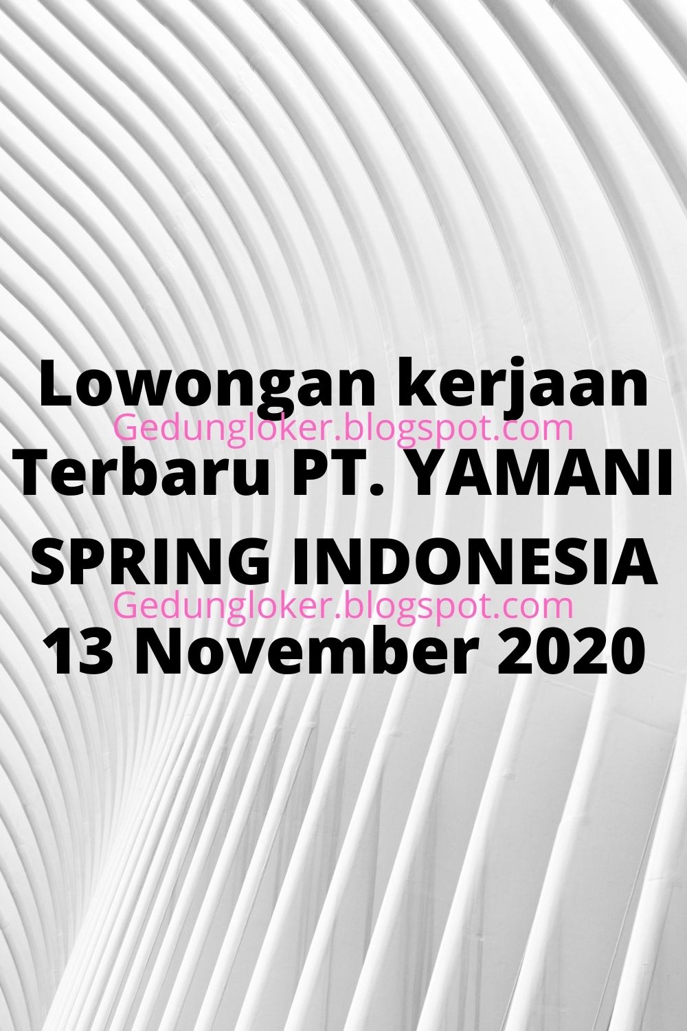 Lowongan kerjaan Terbaru PT. YAMANI SPRING INDONESIA 13 November 2020