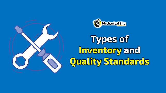 Types of Inventory and Quality Standards