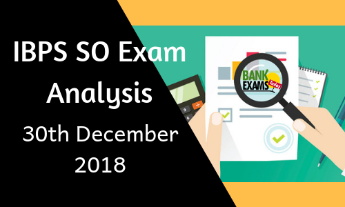 IBPS SO Exam Analysis 30th December 2018