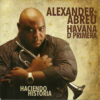 HACIENDO HISTORIA - ALEXANDER ABREU Y HAVANA D' PRIMERA (2011) HACIENDO HISTORIA - ALEXANDER ABREU Y HAVANA D' PRIMERA (2011)