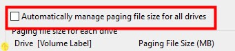 Unselect Automatically Manage Paging Files Size for all drives Option