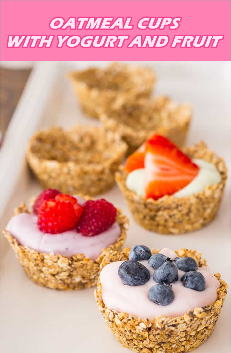 OATMEAL CUPS WITH YOGURT AND FRUIT Yummy Yum