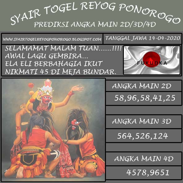 Syair Togel Reyog Ponorogo Pasaran Fukuoka Selasa 14 April 2020 SYAIR
