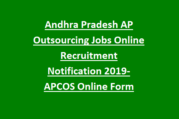 Andhra Pradesh Ap Outsourcing Jobs Online Recruitment Notification 2021 Apcos Online Form Latest Government Jobs Online Daily Recruitment Notifications 2021 Govt Jobs Exam Syllabus Pattern Govtjobonline In September Govt Jobs 2021