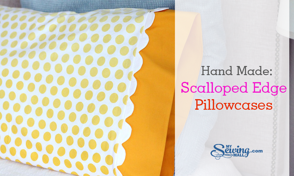 Hand Made Scalloped Edge Pillowcases