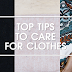 TOP TIPS TO CARE FOR CLOTHES