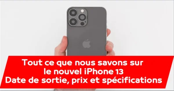 Date de sortie de l'iPhone 13, prix et spécifications - Votremobile Date de sortie de l'iPhone 13, prix et spécifications - Votremobile