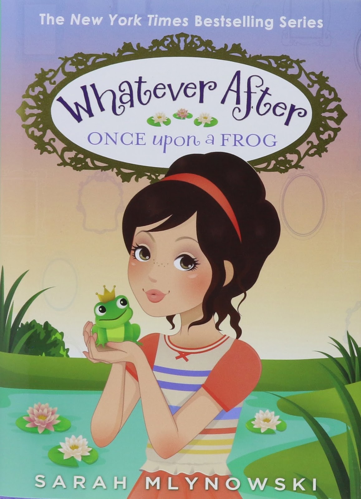 Dad of Divas' Reviews Book Review Whatever After Once Upon a Frog
