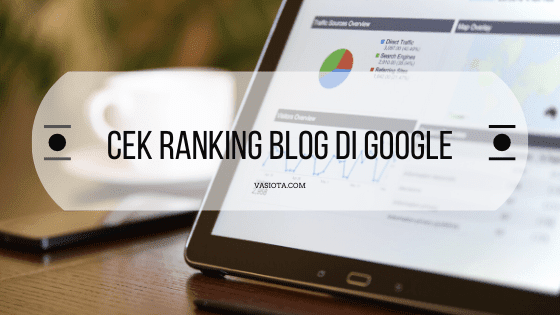 Mengetahui Ranking Blog di Google