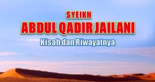 Kata Mutiara Abdul Qadir Al Jailani / Karomah Syaikh Abdul