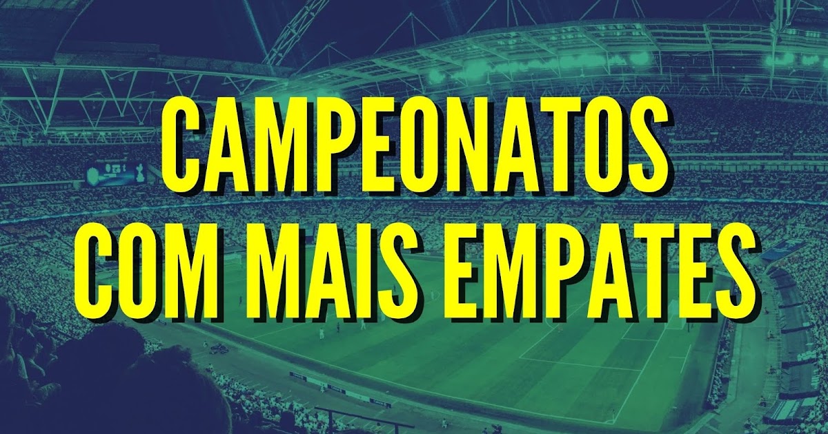 8 Campeonatos Com Mais Empates 2023 [NOVA LISTA]