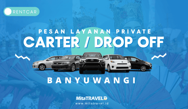 Pesan Sewa / Rental Mobil / Carter / Drop Off dari Banyuwangi Online Harga Murah di MitaTRAVEL