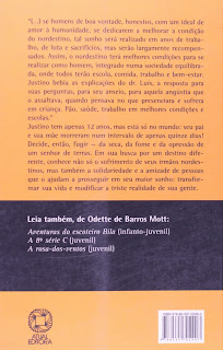 Justino, o retirante. Odette de Barros Mott. Atual Editora. Coleção Entre Linhas (Sociedade). 2001-2018 (42ª a 46ª edição). ISBN: 85-357-0290-3 (2001-2006), 978-85-357-0290-3 (2007-2008) e 978-85-357-1155-4 (2009-2018). Capa de Marcelo Campos (ilustração), Lucas Tozzi (ilustração), Homem de Melo (leiaute) e Troia Design (leiaute). Ilustrações de Marcelo Campos e Lucas Tozzi.