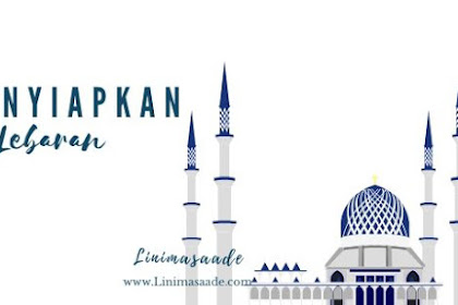 Inilah 7 Persiapan untuk Menyambut Lebaran