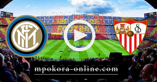نتيجة مباراة اشبيلية وانتر ميلان بث مباشر كورة اون لاين 21-08-2020 الدوري الأوروبي