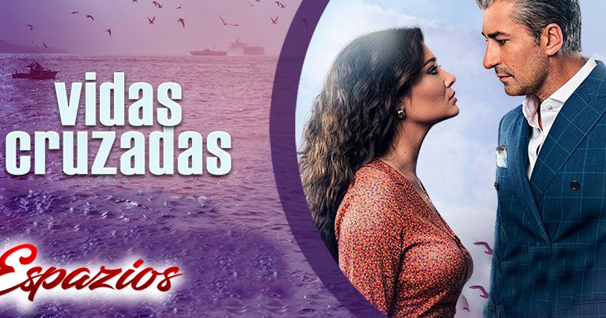espazionovelas Descargar Capítulos Vidas Cruzadas