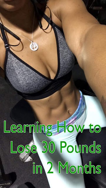 √ Learning How to Lose 30 Pounds in 2 Months - How to Lose Belly Fat in