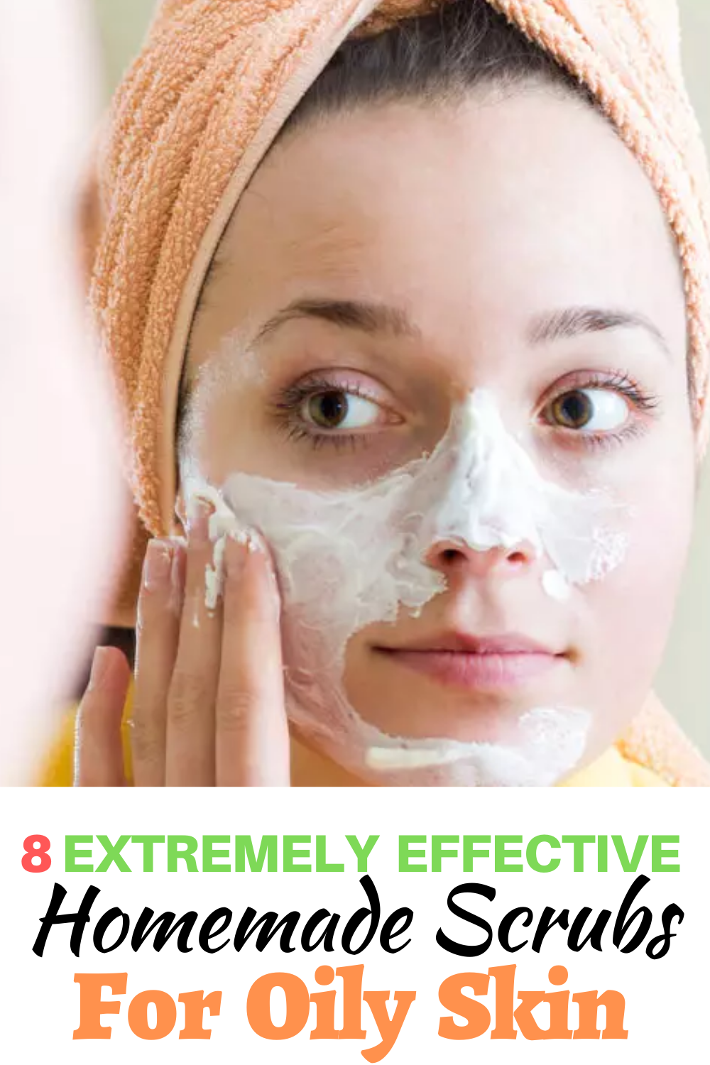 8 Extremely Effective Homemade Scrubs For Oily Skin