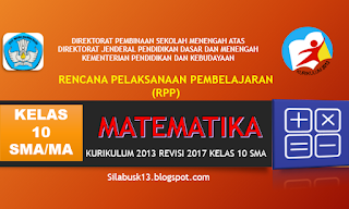  diubahsuaikan dengan Peraturan Presiden Nomor  RPP Matematika Kelas X SMA/MA Kurikulum 2013 Revisi 2017