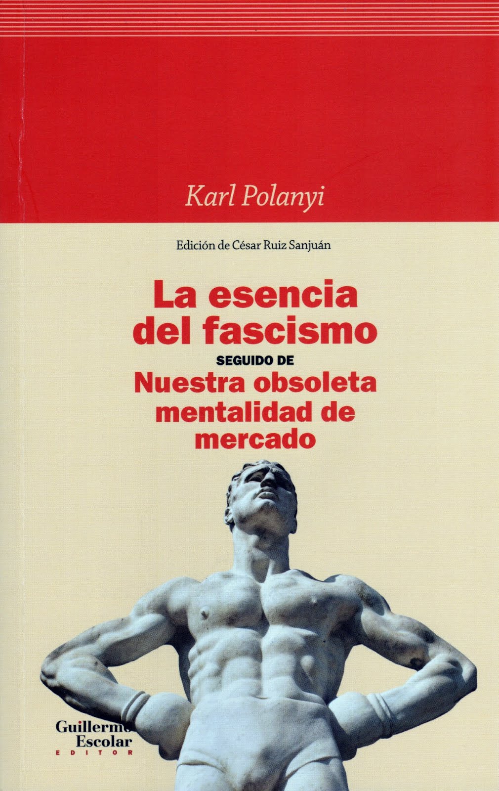 Karl Polanyi (La esencia del fascismo- Nuestra obsoleta mentalidad de mercado)