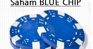 saham2 blue chip Cara bermain saham dengan modal kecil / cara bermain saham dengan modal