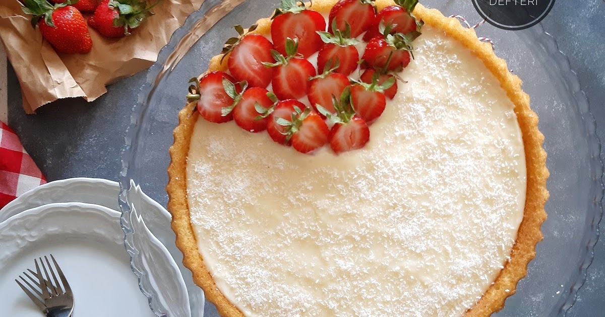 Selda� nın Mutfak Defteri… Çilekli Tart Kek