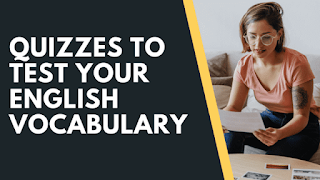 Quizzes to Test your English Vocabulary