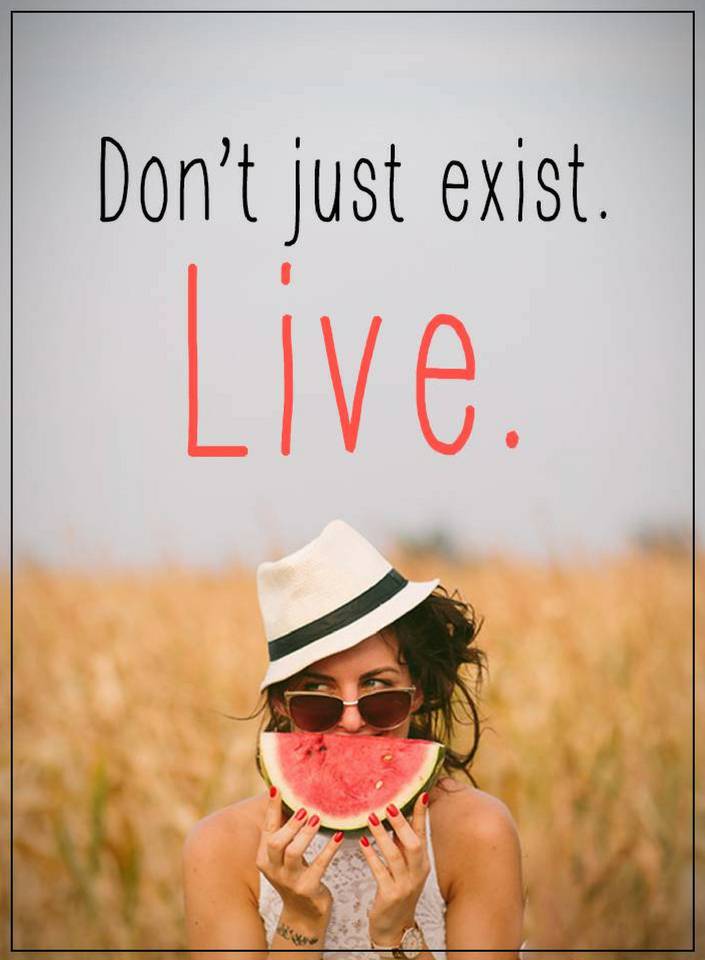 Life Quotes don't just exist - Quotes