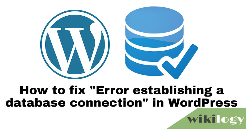 How to Fix Error Establishing a Database Connection in WordPress