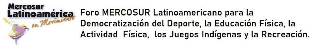 Foro MERCOSUR Latinoamericano del Deporte, la Educación Física y la Recreación