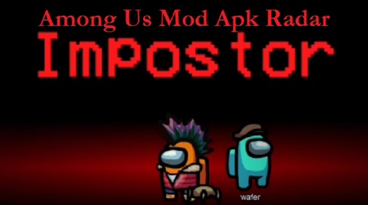 Update Among Us Mod Apk 2020 9 9 Radar Impostor Terbaru Swara Riau Bridge The World