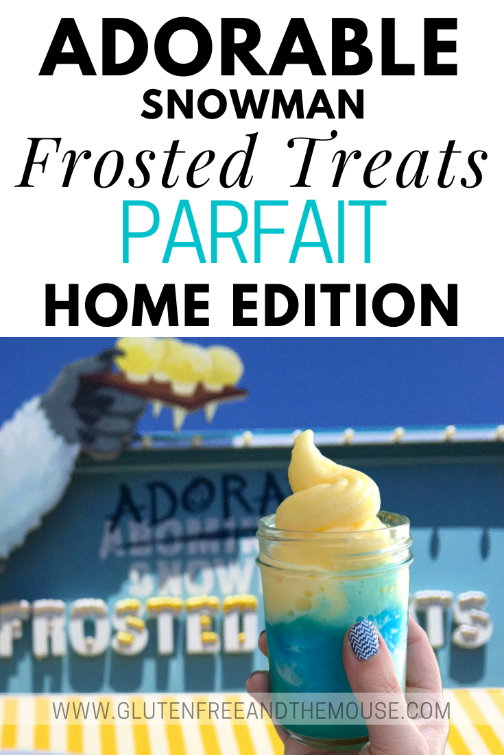 Adorable Snowman Frosted Treats Parfait at Home Edition (Disneyland Copycat  Recipe) - Gluten Free and The Mouse