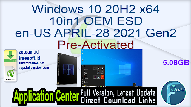 Windows 10 20H2 x64 10in1 OEM ESD en-US APRIL-28 2021 Gen2 Pre-Activated_ ZcTeam.id
