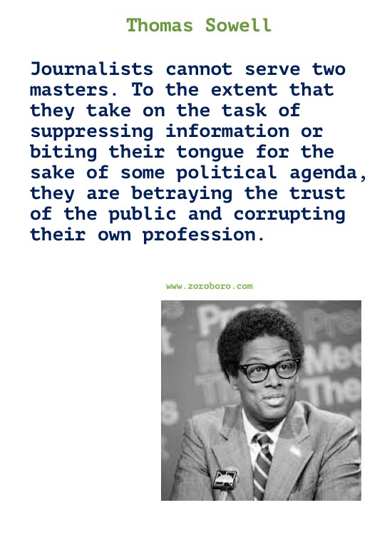 Thomas Sowell Quotes. Thomas Sowell on Economics, Democracy, Income, Life, Government & Freedom. Thomas Sowell Books Quotes