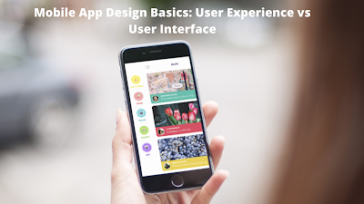 Mobile App Design Basics: User Experience vs User Interface