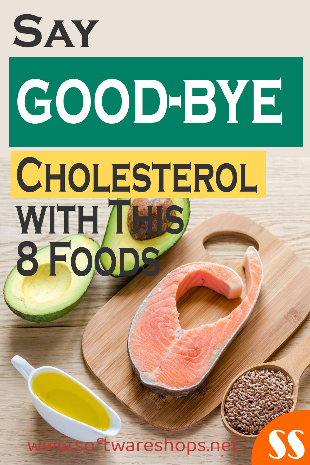 Say Goodbye Cholesterol With This 8 Foods