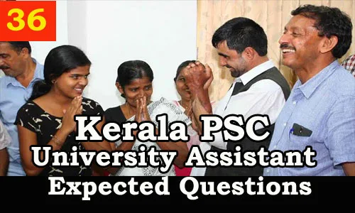 Kerala PSC : Expected Question for University Assistant Exam - 36