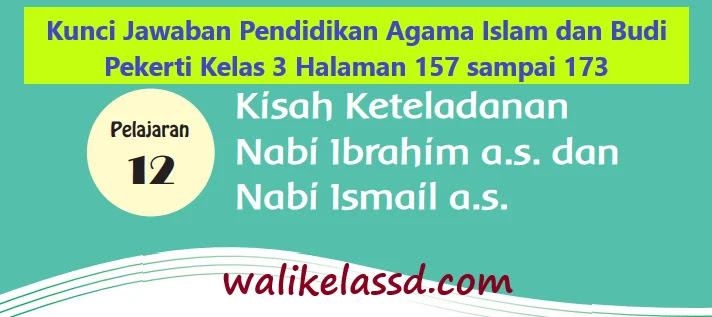 Kunci Jawaban Pendidikan Agama Islam Dan Budi Pekerti Kelas 3 Halaman 157 Sampai 173 Wali Kelas Sd