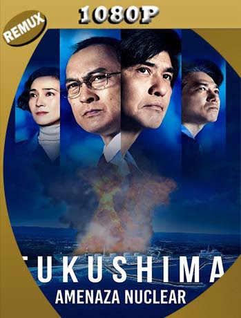 Fukushima: Amenaza Nuclear (2020) REMUX 1080p Latino [GoogleDrive] [tomyly]