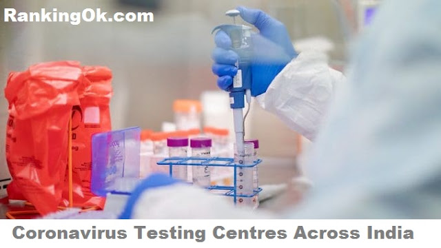 Updated list of Covid 19 Complete list of Coronavirus Testing Centres Across India