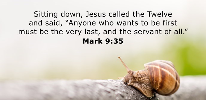 Sitting down, Jesus called the Twelve and said, “Anyone who wants to be first must be the very last, and the servant of all.”